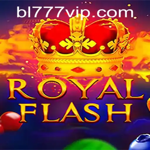 The Ultimate Guide to RoyalFlash: Unveiling the Excitement of BL777